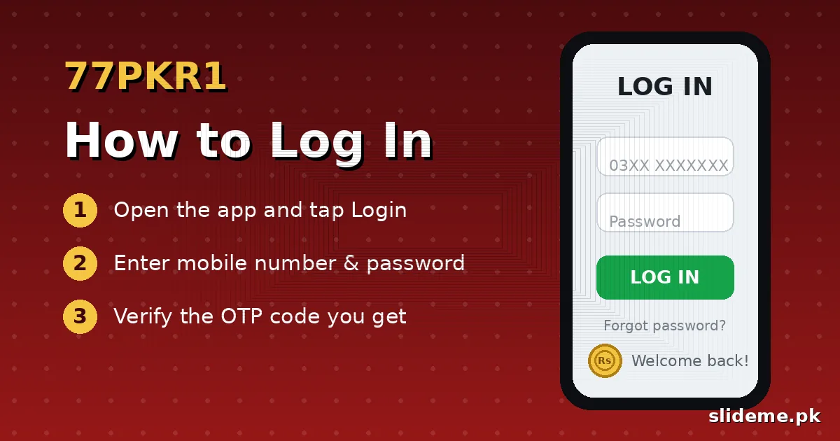 How to log in to 77PKR1: open the app, enter mobile number and password, complete OTP verification