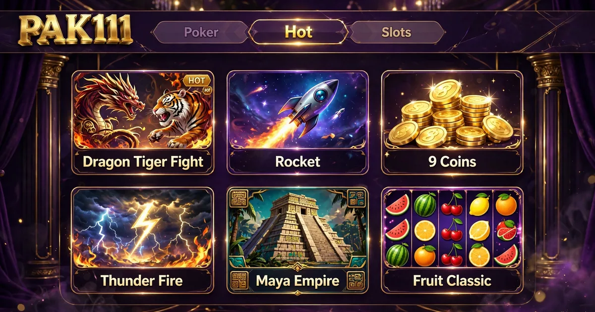 Pak 111 Game lobby with Dragon Tiger Fight, Rocket, 9 Coins, Thunder Fire, Maya Empire and Fruit Classic tiles