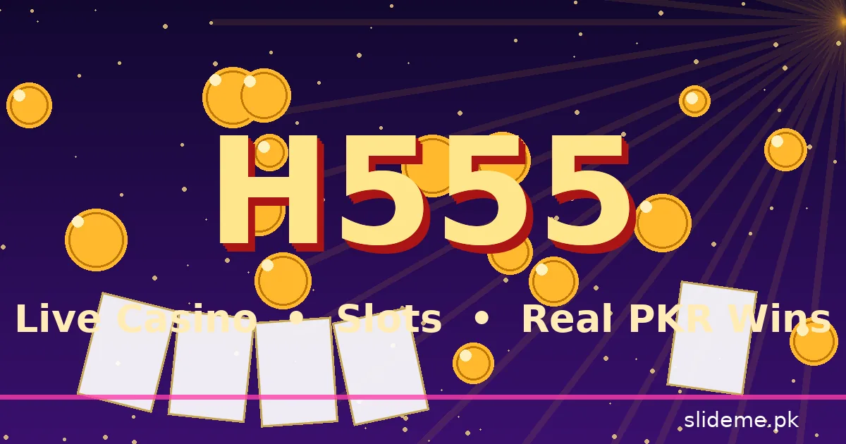 H555 live casino bonuses and PKR rewards Pakistan