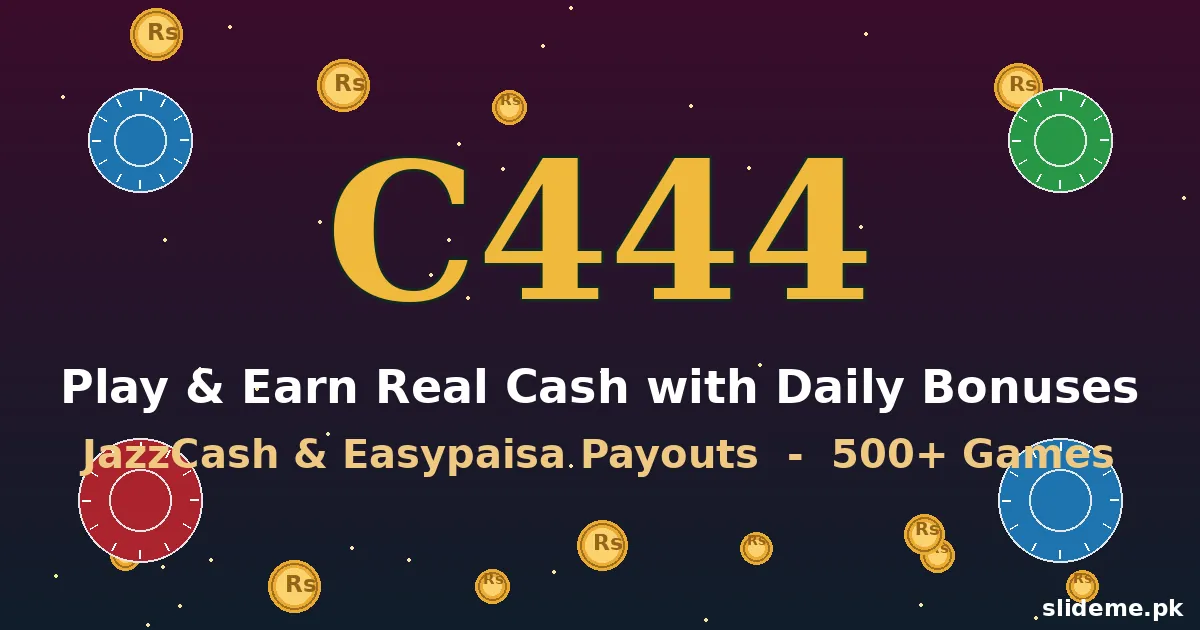 C444 Game bonuses – play and earn real cash with daily rewards in Pakistan