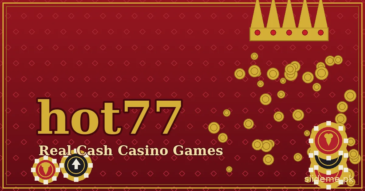 Hot77 Game real cash rewards banner with golden crown raining coins onto poker chips