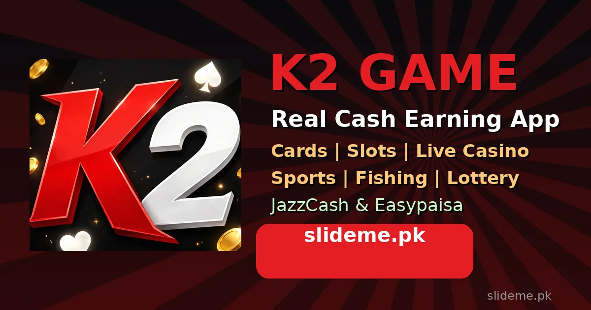 K2 Game real cash earning app for Pakistan — cards, slots, live casino and sports