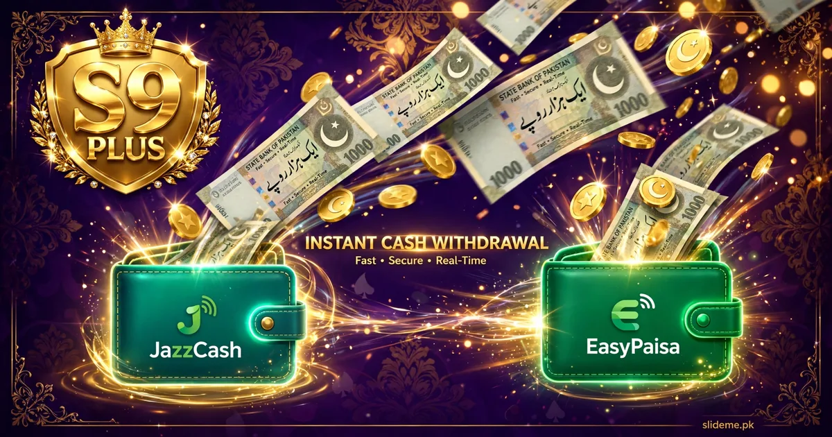 S9 Plus instant withdrawal to JazzCash and EasyPaisa