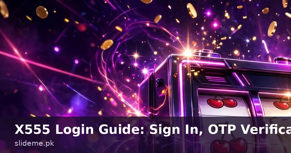 X555 login guide – sign-in steps, OTP verification and account safety checks
